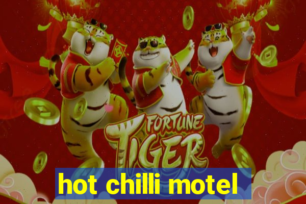 hot chilli motel